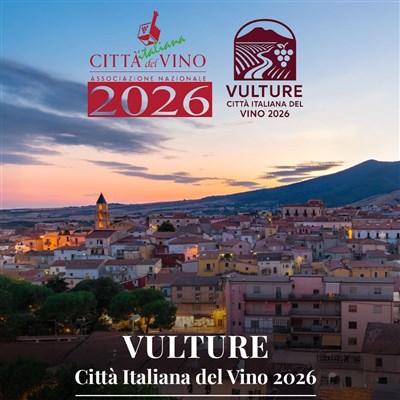 Territorio del Vulture Citta' Italiana del Vino 2026